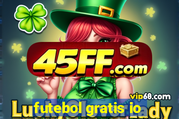 futebol gratis io